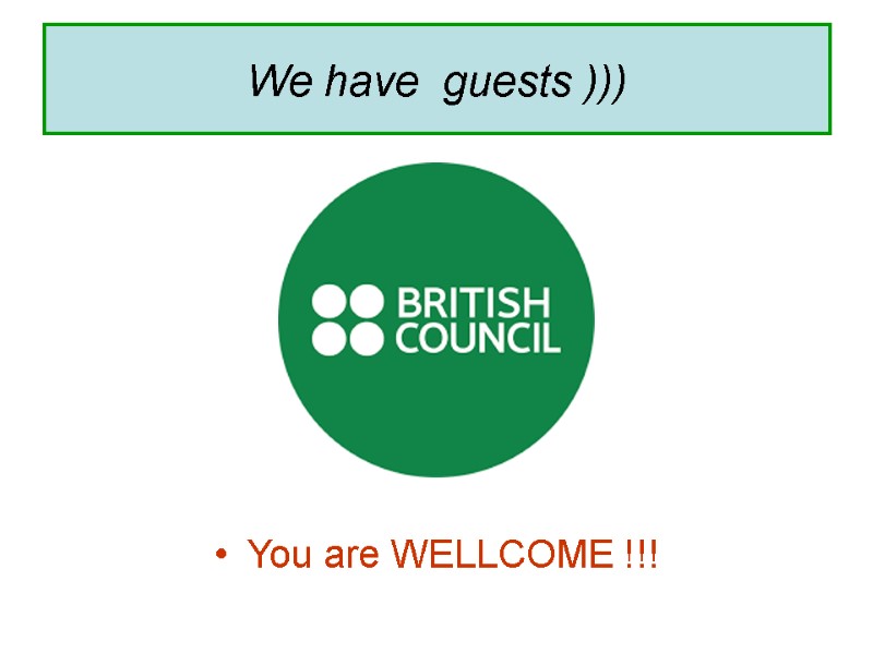 You are WELLCOME !!! We have  guests )))